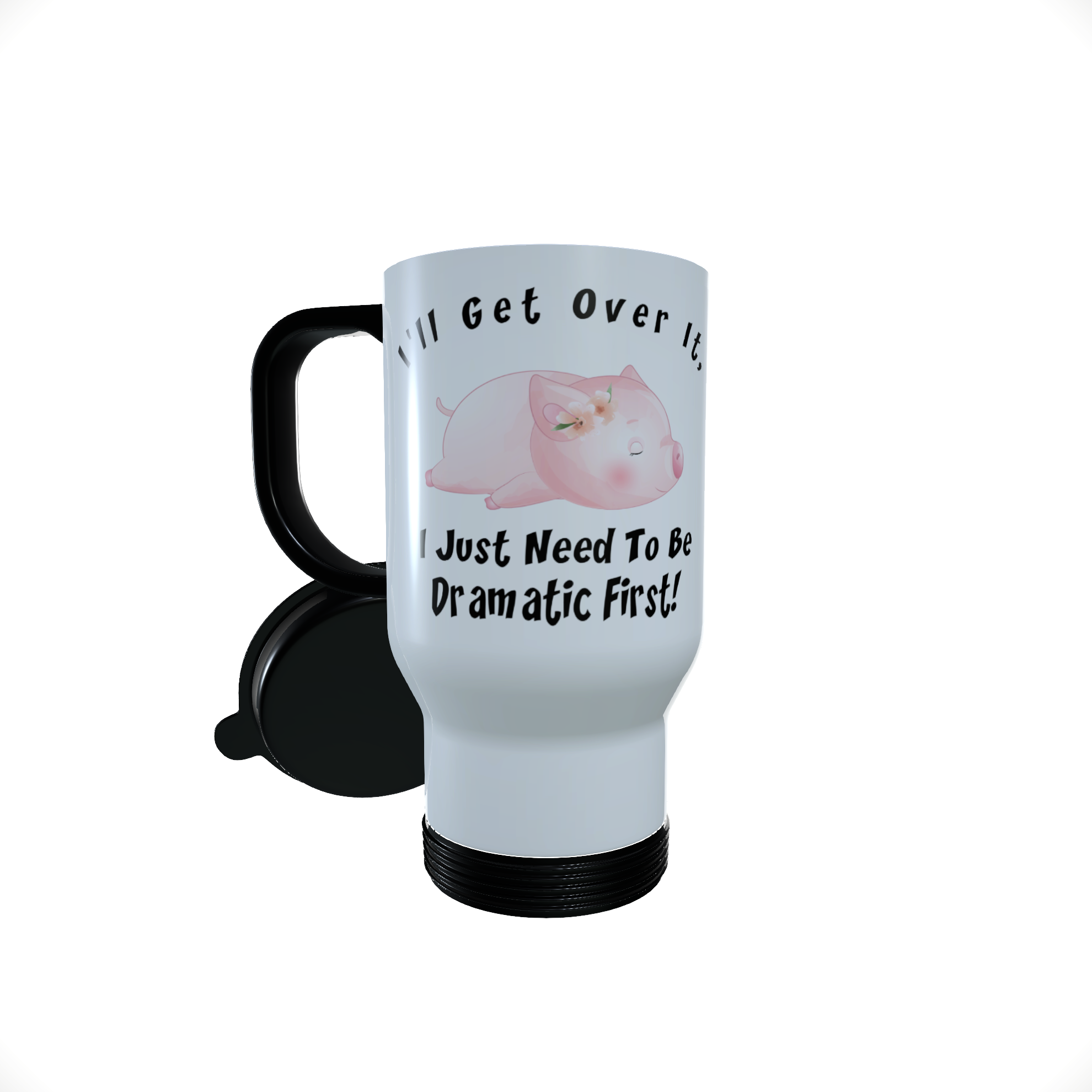 Pig - I Need To Be Dramatic ... Travel Mug, Personalised Pig Mug